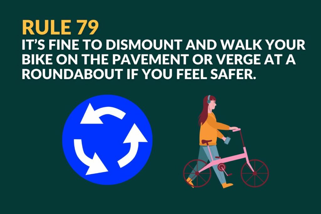 It's fine to dismount and walk your bike on the pavement or verge at a roundabout if you feel safer