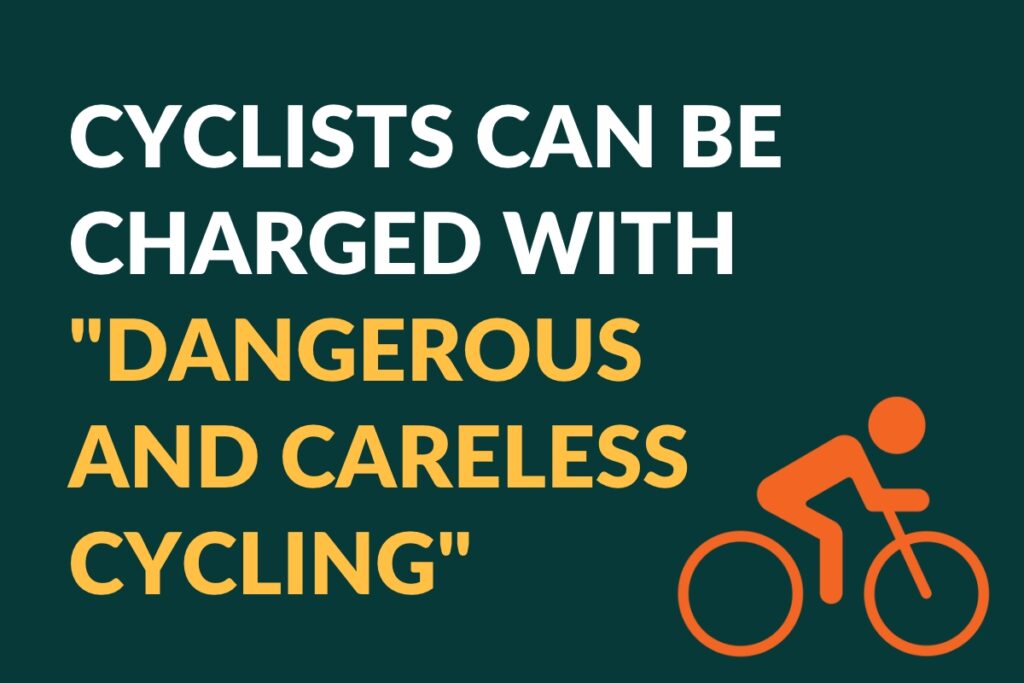 Cyclists can be charged with dangerous and careless cycling