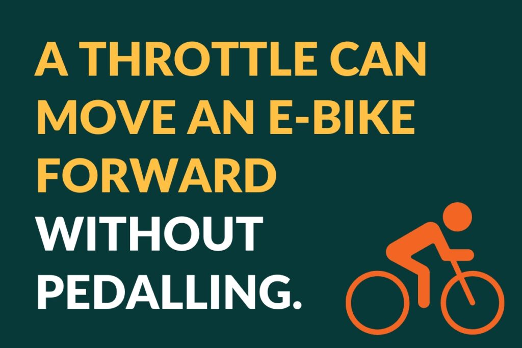 a throttle can move an e-bike forward without pedalling