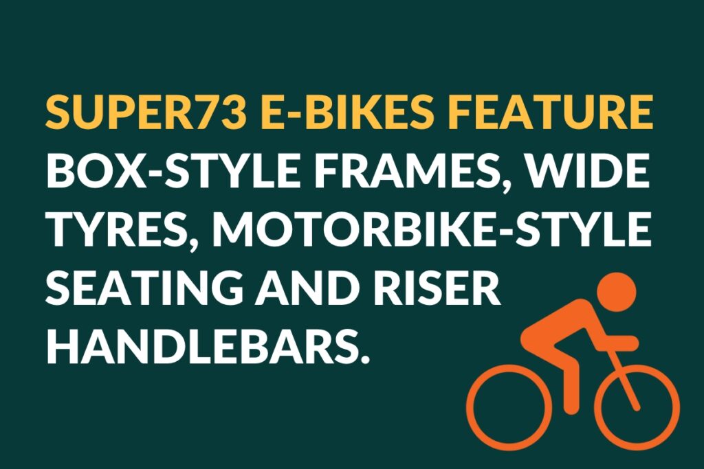 super73 e-bikes feature box-style frames, wide tyres, motorbike-style seating and riser handlebars