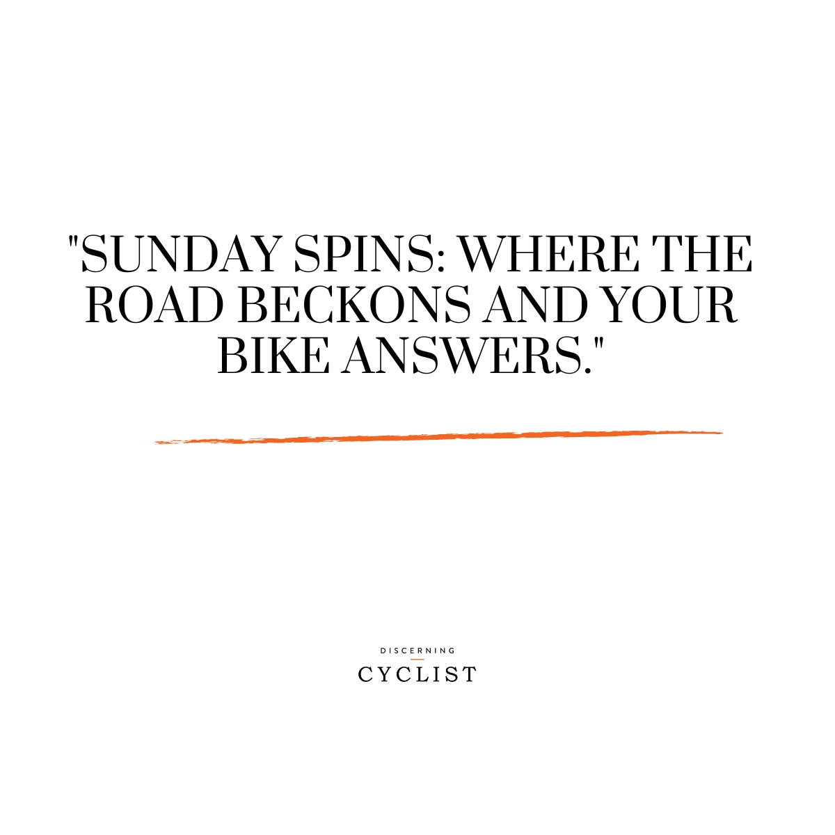 "Sunday spins: where the road beckons and your bike answers."