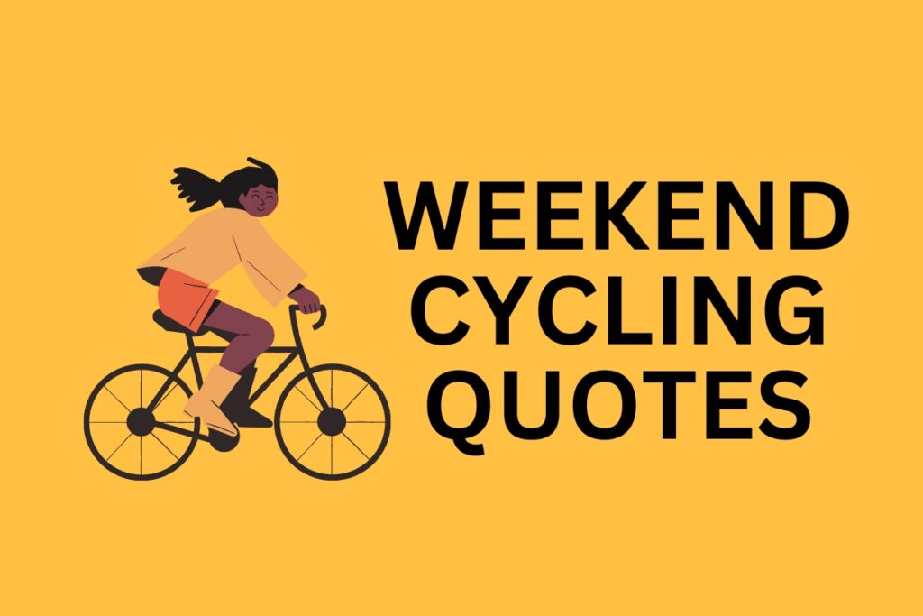 Weekend cycling quotes