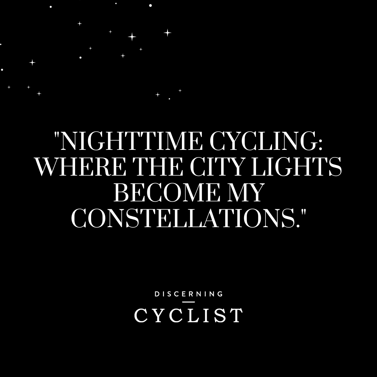 "Nighttime cycling: where the city lights become my constellations."