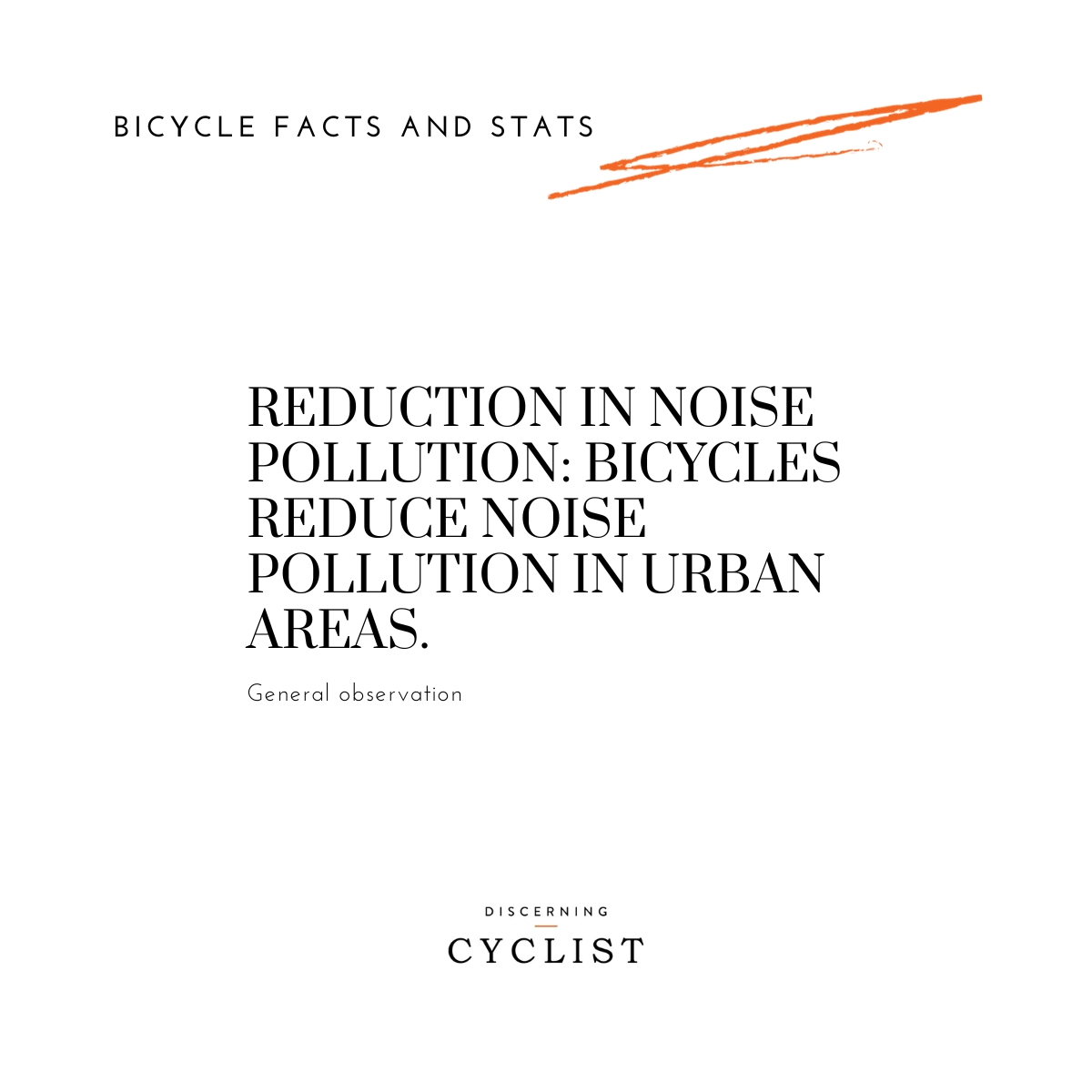 Reduction in Noise Pollution: Bicycles reduce noise pollution in urban areas.
