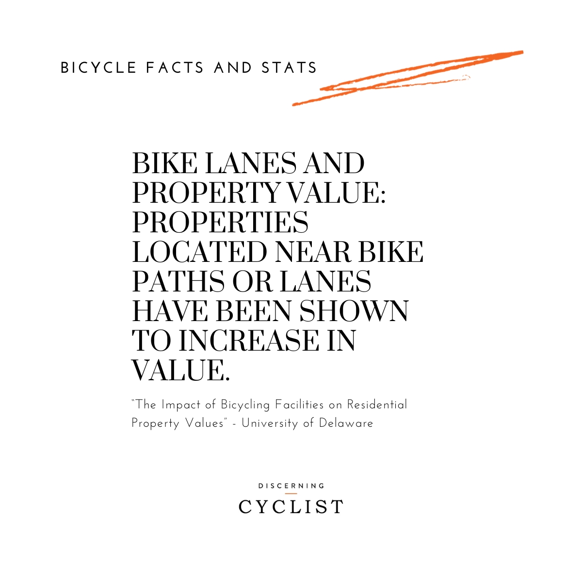 Bike Lanes and Property Value: Properties located near bike paths or lanes have been shown to increase in value.