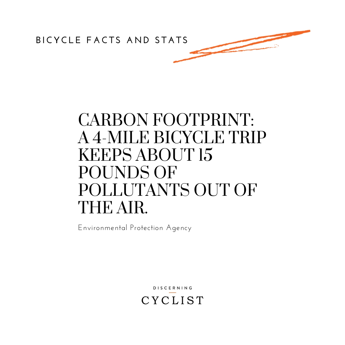 Carbon Footprint: A 4-mile bicycle trip keeps about 15 pounds of pollutants out of the air.