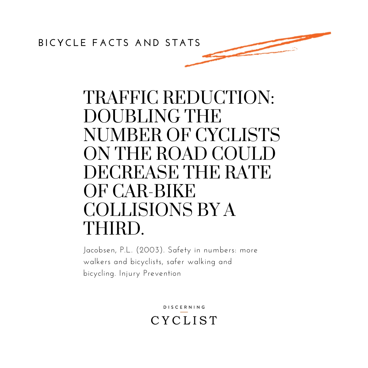 Traffic Reduction: Doubling the number of cyclists on the road could decrease the rate of car-bike collisions by a third.