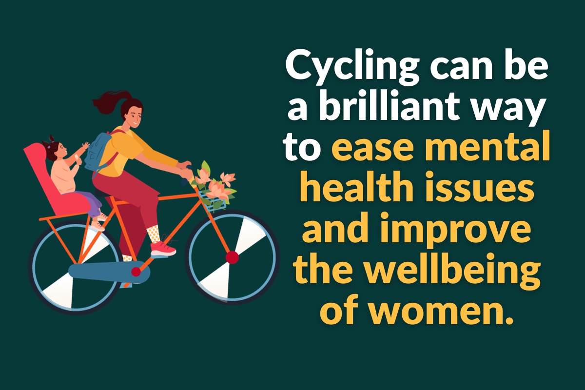 cycling can be a brilliant way to ease mental health issues and improve the wellbeing of women