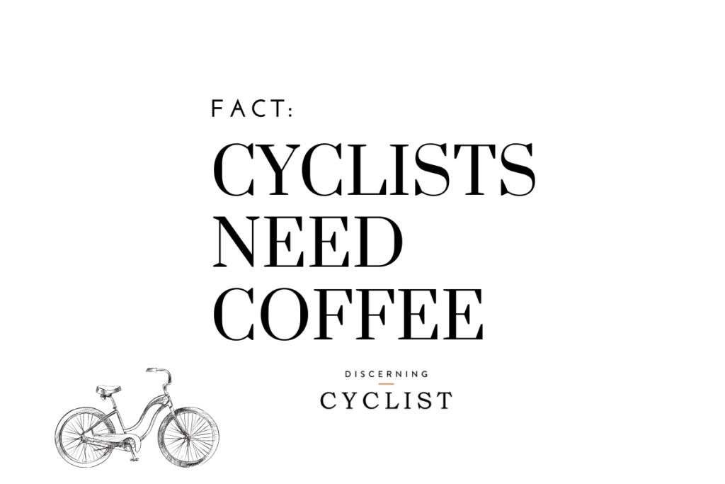Cyclists need coffee